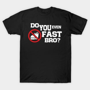 Do You Even Fast Bro T-Shirt